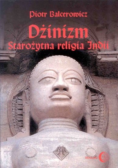 Piotr Balcerowicz, Dżinizm. Starożytna religia Indii. Wydawnictwo Akademickie DIALOG, Warszawa 2002.