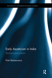 Piotr Balcerowicz, Early Asceticism in India. Ājīvikism and Jainism, Routledge, London–New York 2016. 
[https://www.routledge.com/Early-Asceticism-in-India-Ajivikism-and-Jainism/Balcerowicz/p/book/9781138493469]