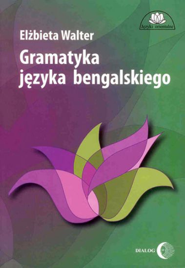 Elżbieta Walter, Gramatyka języka bengalskiego, Wydawnictwo Akademickie DIALOG, Warszawa 2008.