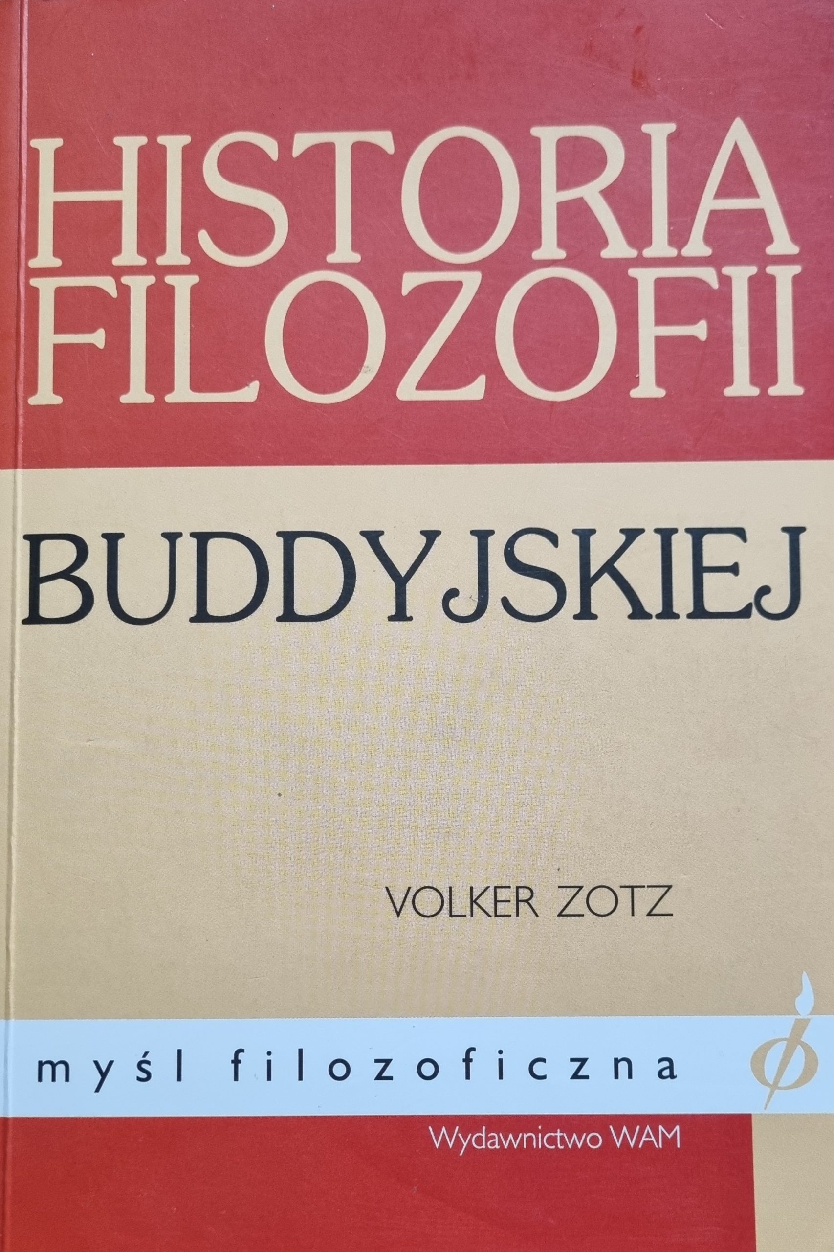Volker Zotz, Historia filozofii buddyjskiej, Wydawnictwo WAM, Kraków 2007 – przekład z języka niemieckiego Monika Nowakowska.