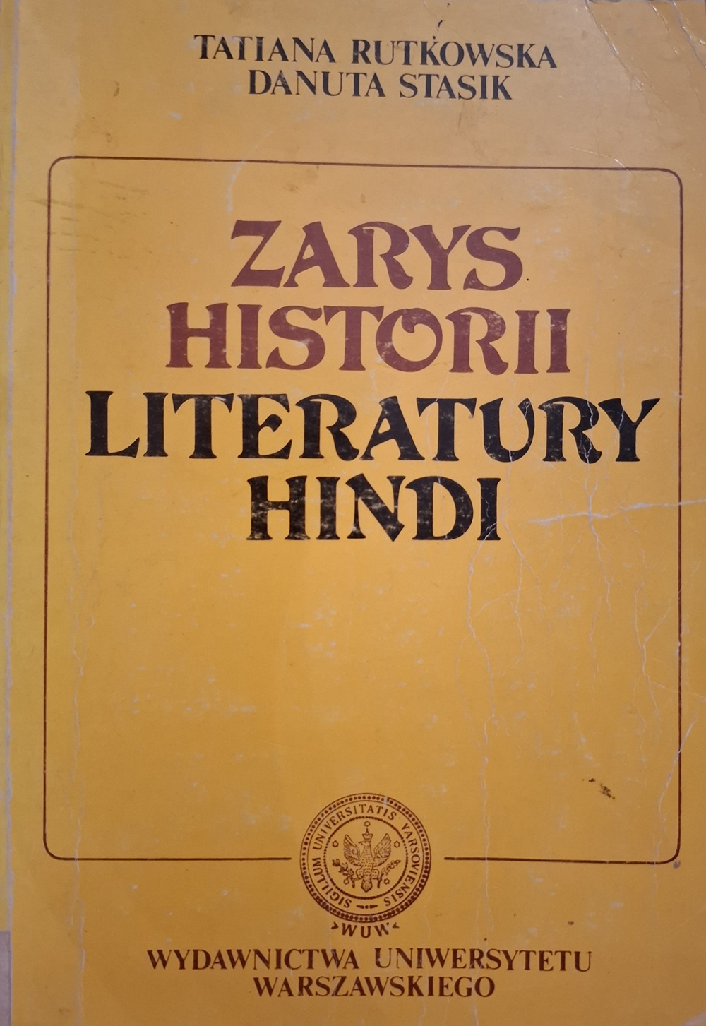 Tatiana Rutkowska, Danuta Stasik, Zarys historii literatury hindi, Wydawnictwa Naukowe UW, Warszawa 1992.