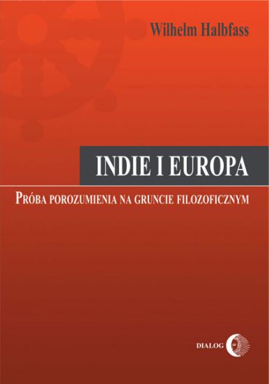 Wilhelm Halbfass, Indie i Europa. Próba porozumienia na gruncie filozoficznym, Wydawnictwo Akademickie DIALOG, Warszawa 2008 – przekład: Monika Nowakowska, Robert Piotrowski.