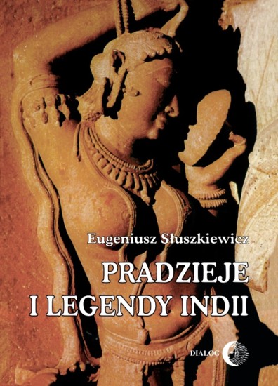Eugeniusz Słuszkiewicz, Pradzieje i legendy Indii, Wydawnictwo Naukowe DIALOG, Warszawa 2001 [I wyd. 1980] (red. Elżbieta Walter)..