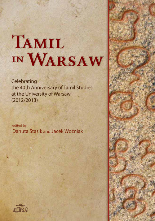 Danuta Stasik, Jacek Woźniak (red.), Tamil in Warsaw. Celebrating the 40th Anniversary of Tamil Studies at the University of Warsaw (2012/2013), Dom Wydawniczy ELIPSA, Warszawa 2014.