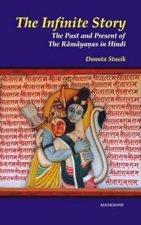 Danuta Stasik, The Infinite Story. The Past and Present of the Rāmāyaṇa Tradition in Hindi Literature, Manohar, New Delhi 2009.