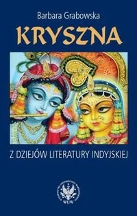 Barbara Grabowska, Kryszna. Z dziejów literatury indyjskiej, Wydawnictwa Uniwersytetu Warszawskiego, Warszawa 2008.
