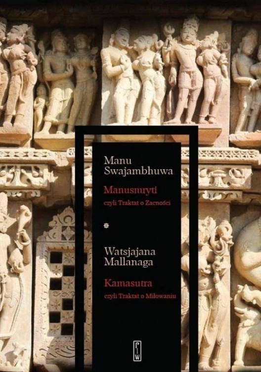 Manu Swajambhuwa, Watsjajana Mallanaga, Manusmryti czyli Traktat o Zacności. Kamasutra czyli Traktat o Miłowaniu, PIW, Warszawa 2019 [I wyd. 1985] - przekład z sanskrytu Maria Krzysztof Byrski.